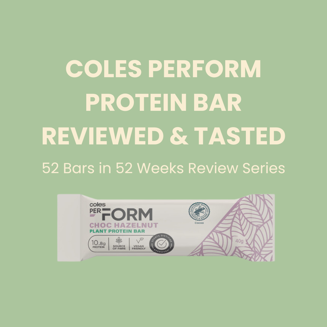 Coles PerFORM Chocolate Hazelnut Plant Protein Bar Reviewed & Taste Tested   The Hiker's Nutritionist