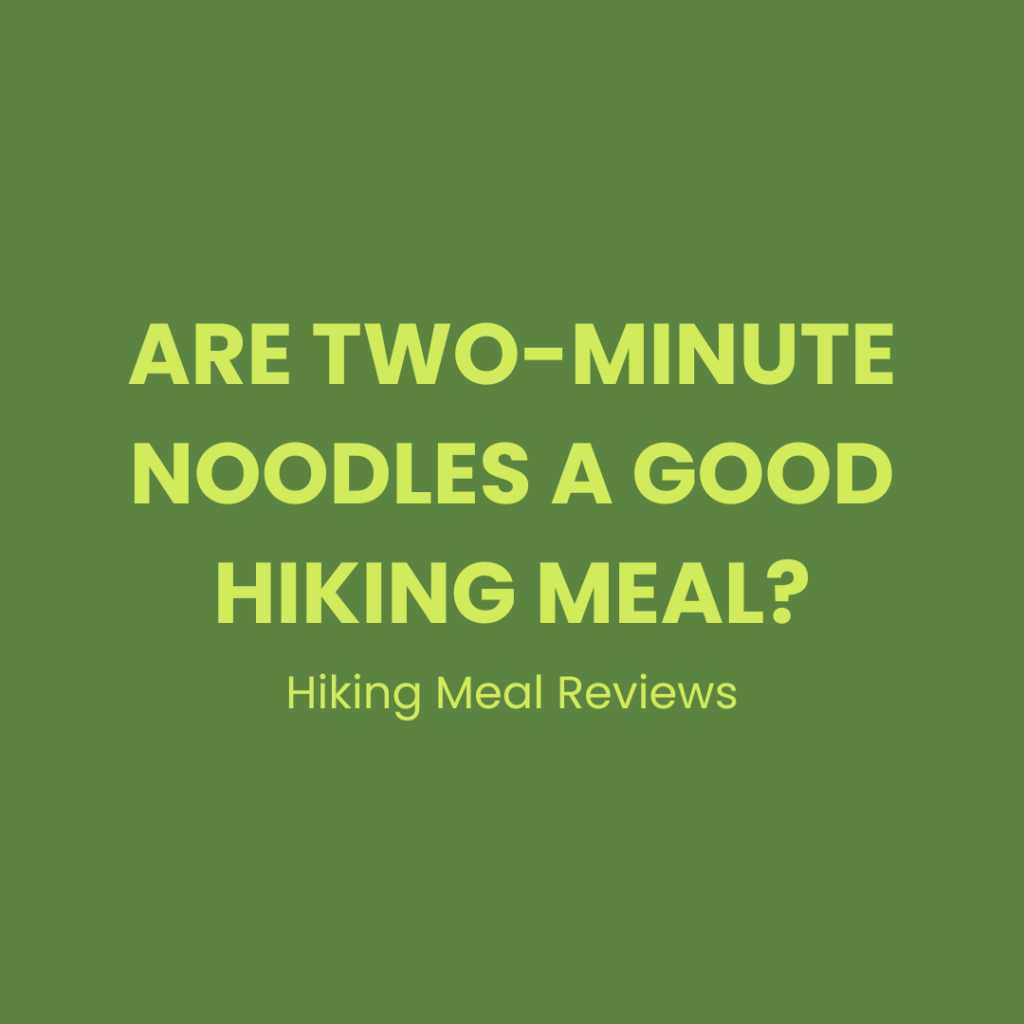 Are Maggi Two-Minute Noodles a Good Hiking&nbsp;Meal?