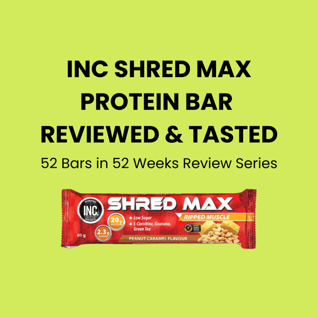 INC Shred Max Peanut Caramel Protein Bar&nbsp;Review