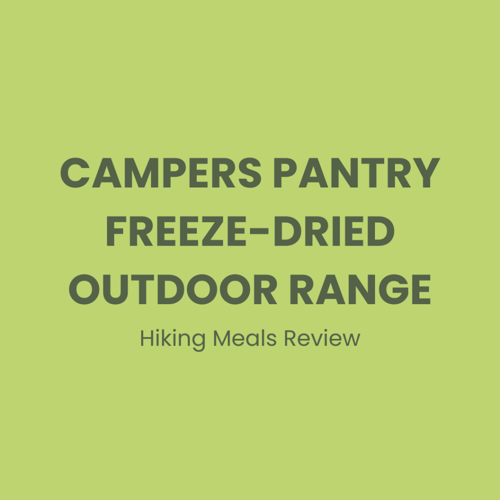 Campers Pantry Freeze-Dried Hiking Food&nbsp;Review